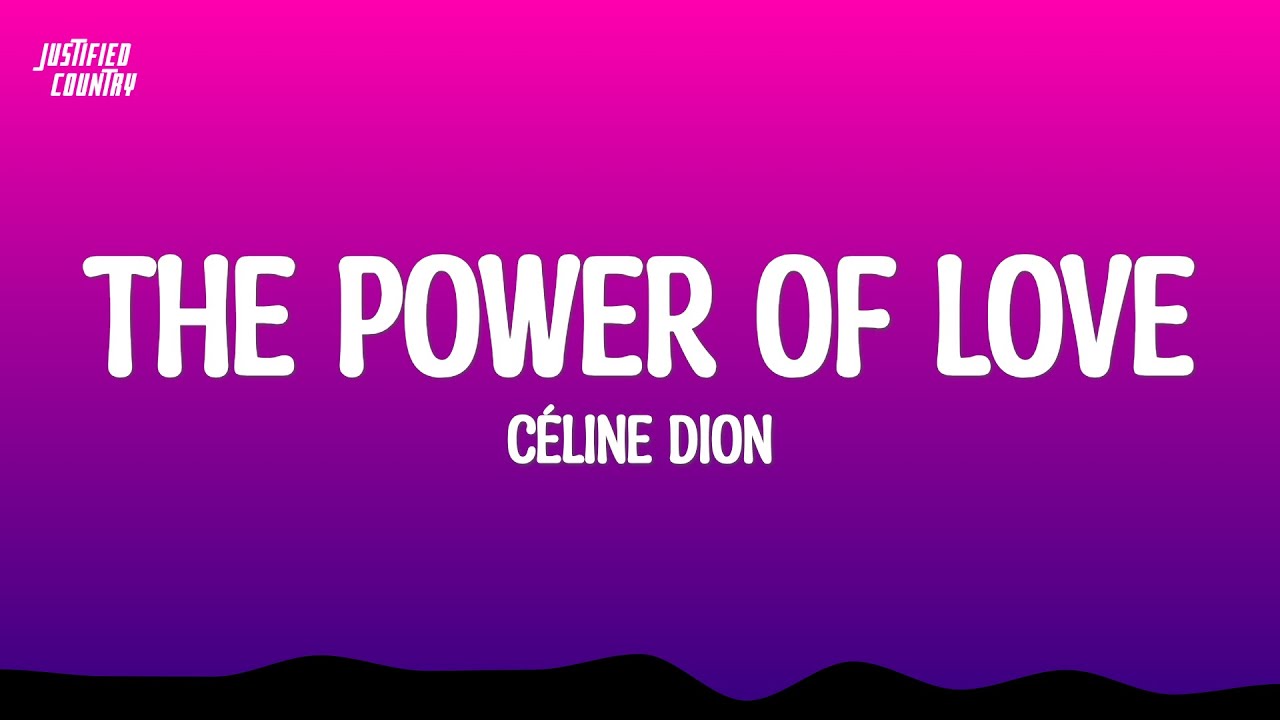 Céline Dion - The_Power of Love (Lyrics)