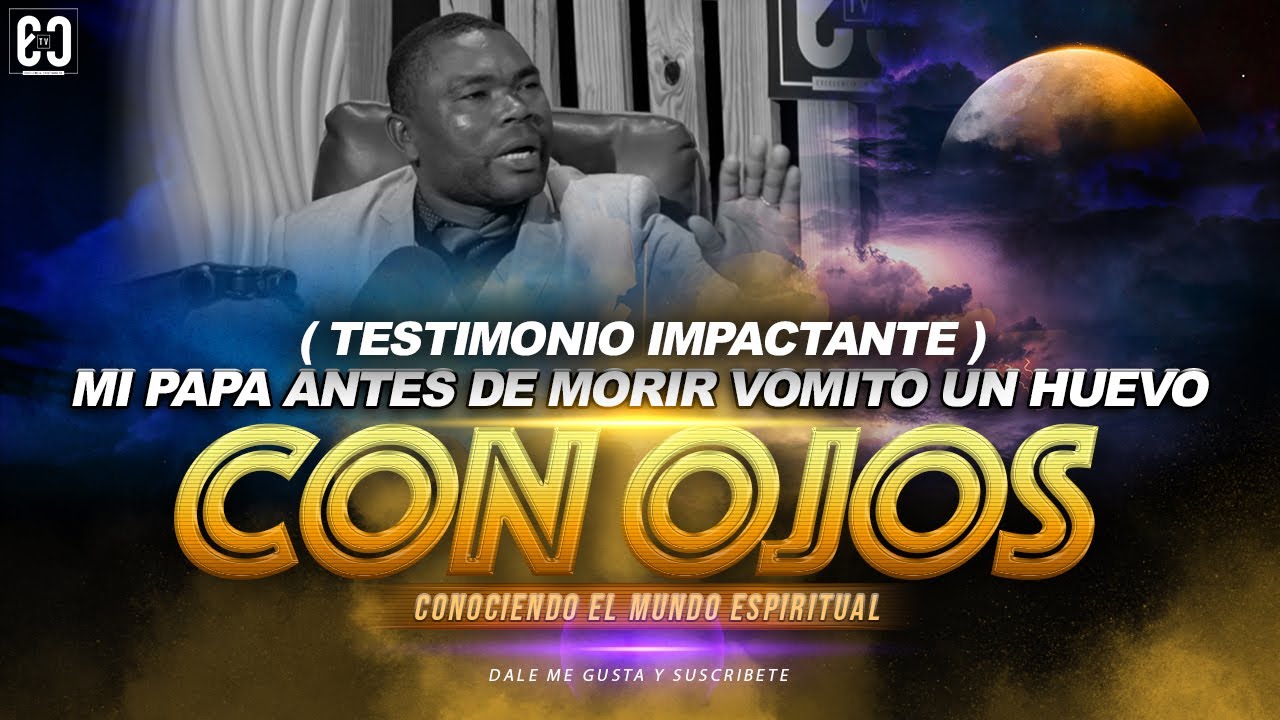 MI PAPA ANTES DE M0R1R V0MIT0 UN HUEVO CON OJOS ( TESTIMONIO IMPACTANTE ) ESTO ES SOBBRENATURAL
