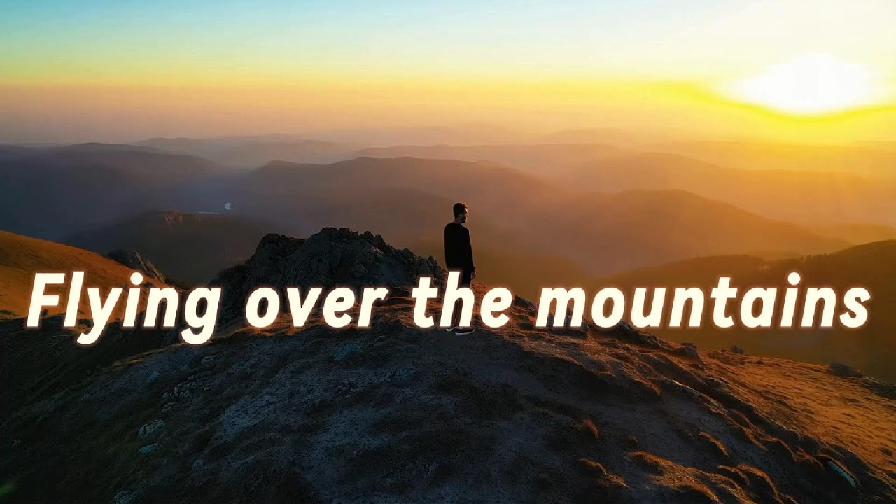 Flying Over the Mountains | Freedom & Positive Vibes