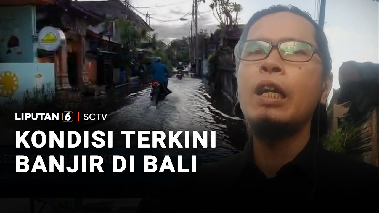 Kondisi Terkini Banjir di Bali | Liputan 6