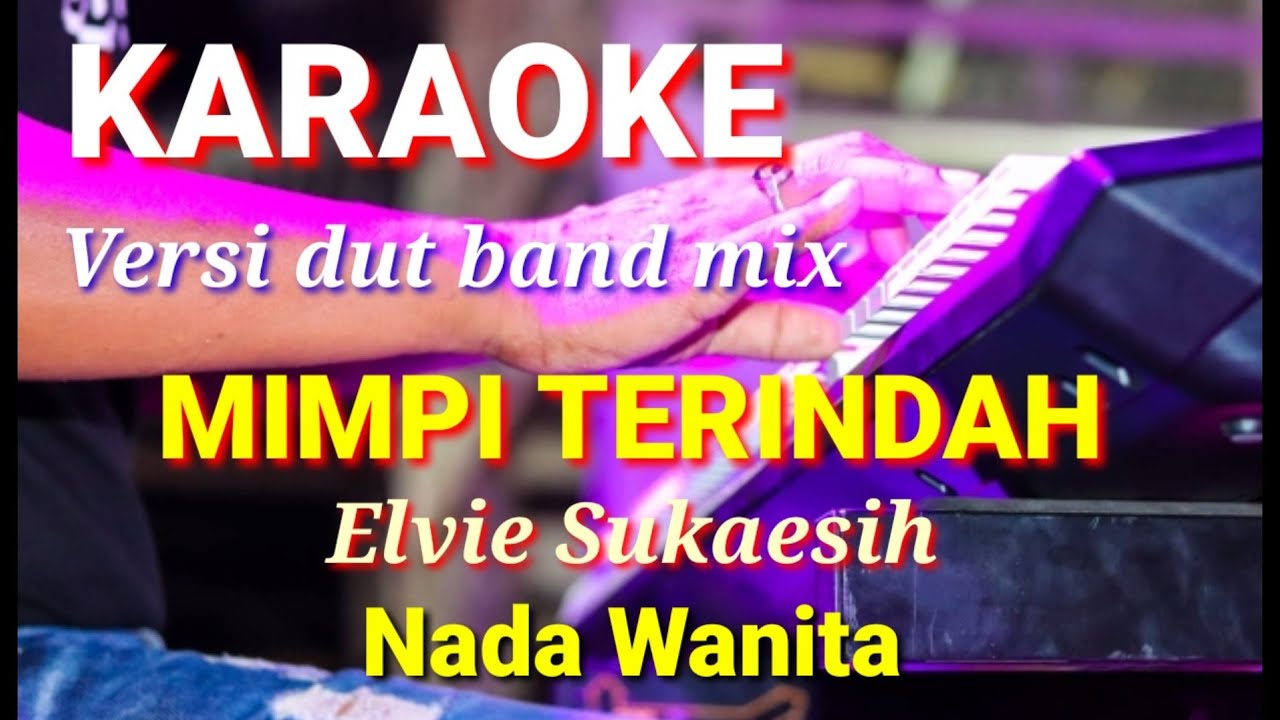 MIMPI TERINDAH - Elvie Sukaesih | Karaoke dut band mix nada wanita | Lirik