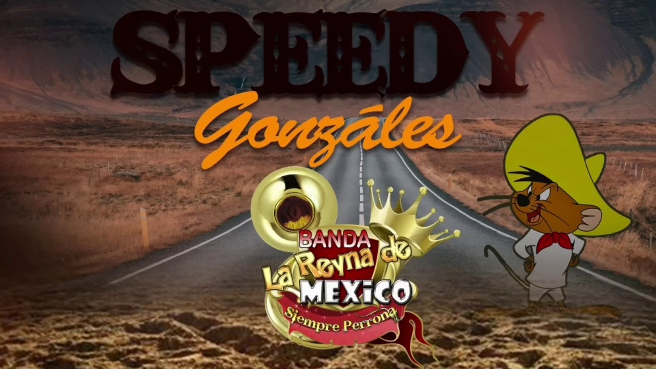 BANDA REYNA DE MÉXICO - SPEEDY GONZÁLES