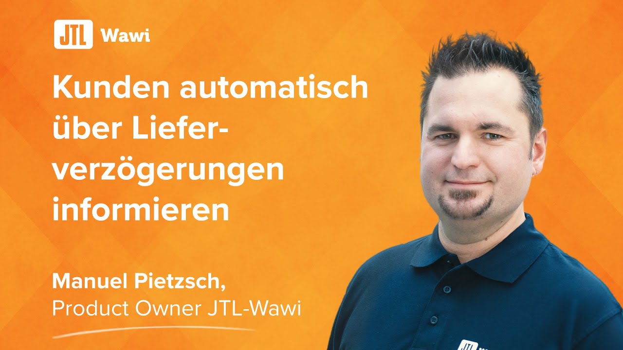 Kunden automatisch über Lieferverzögerungen informieren {JTL-Lösungen}
