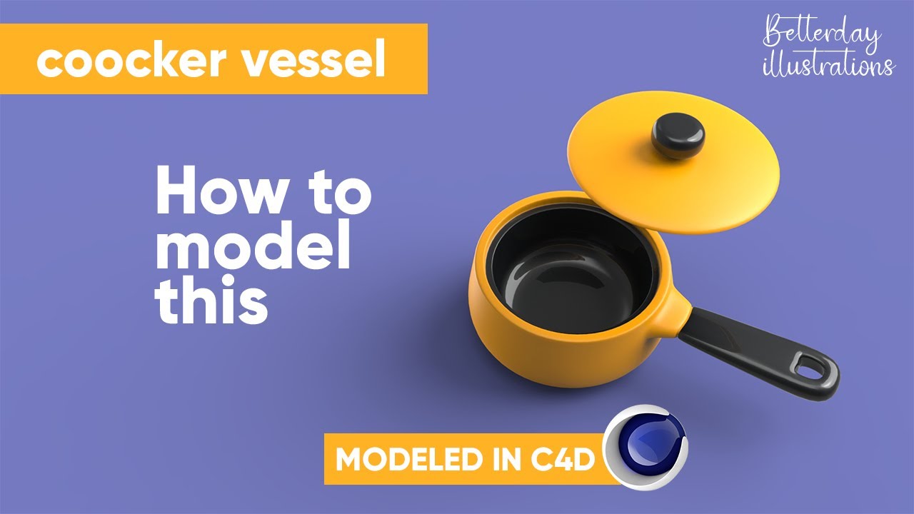 How to model cooker vessel in c4d | Betterday_illustrations