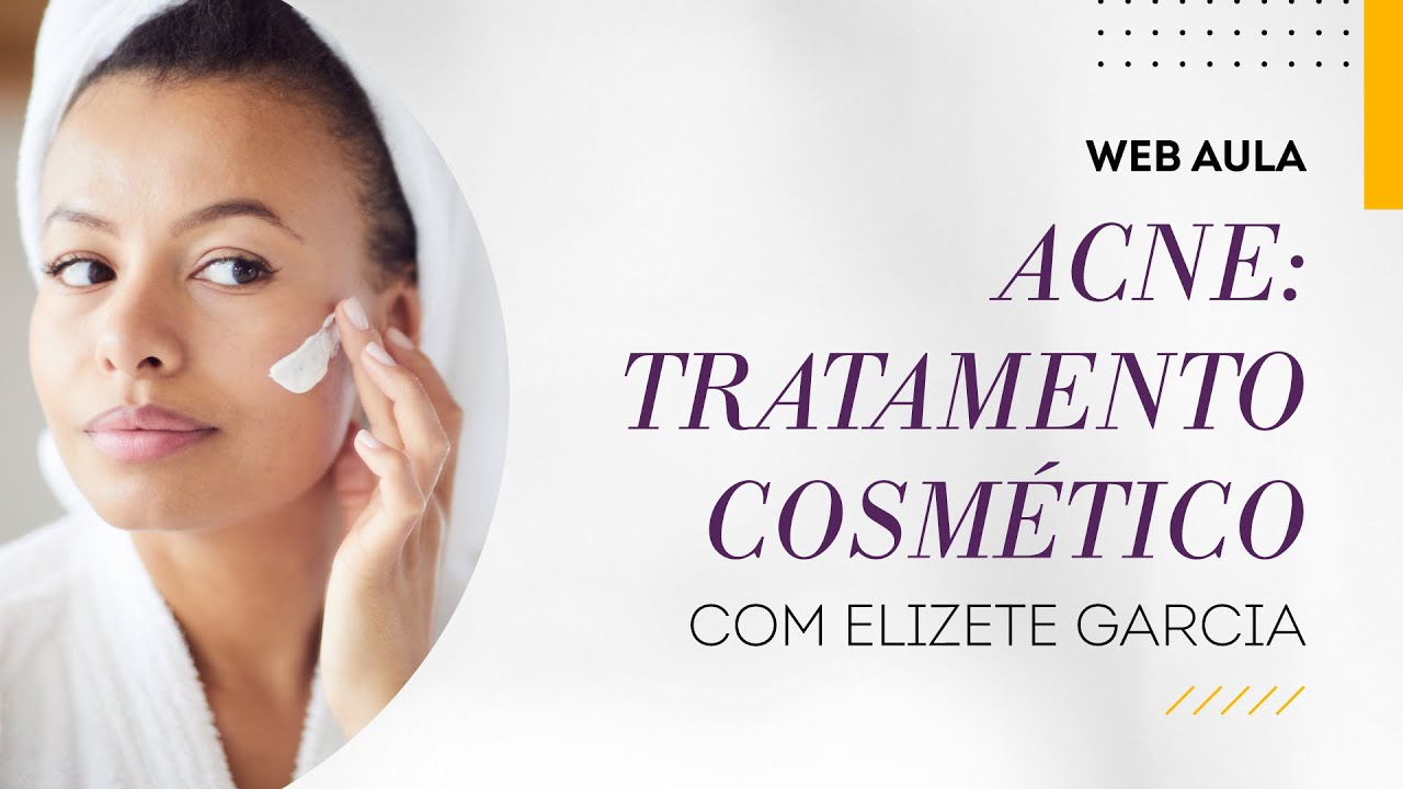 Web Aula #039 - Acne ativa - plano de tratamento