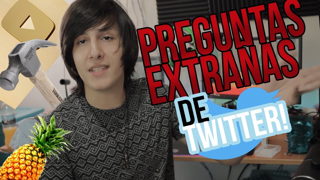 Mas Preguntas Extrañas de TWITTER?!