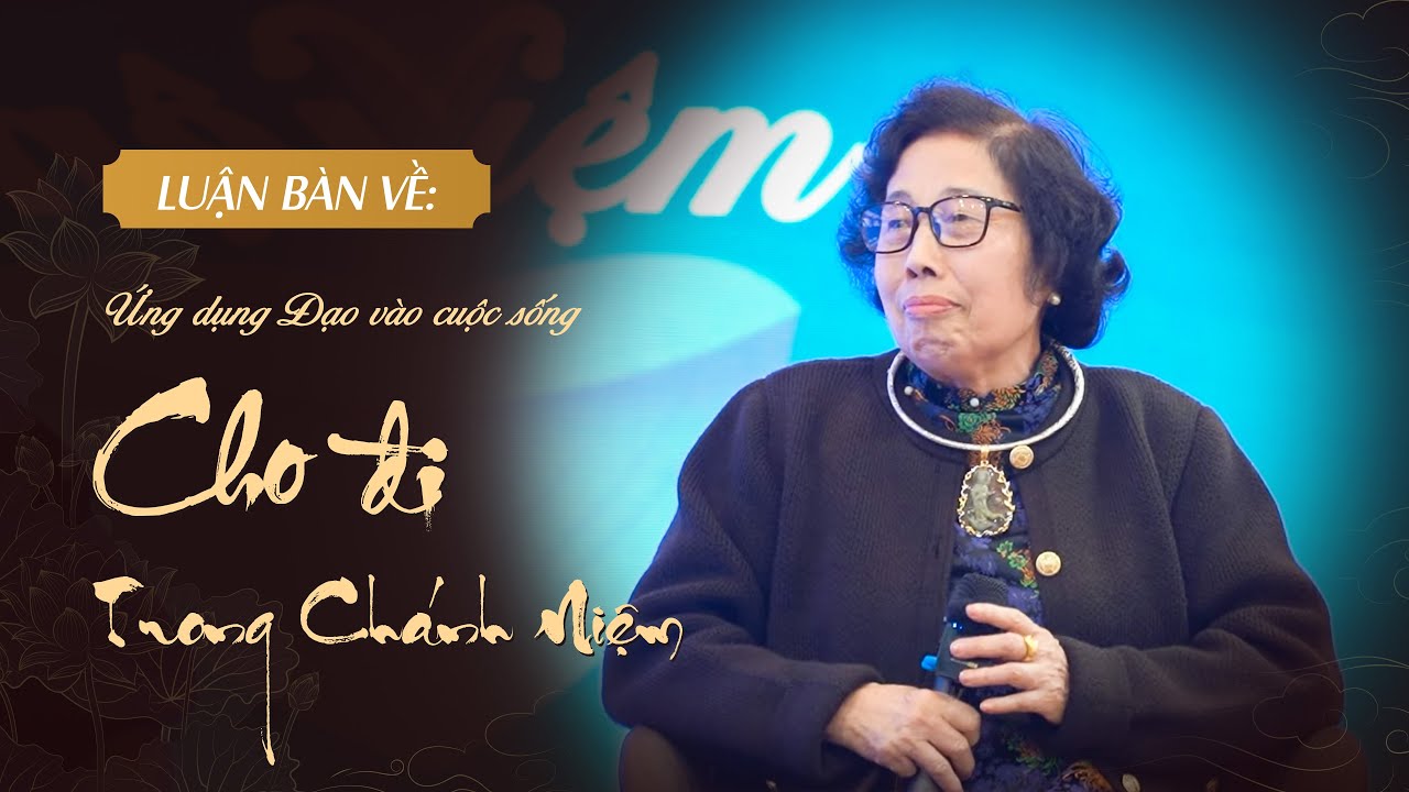 ỨNG DỤNG ĐẠO VÀO CUỘC SỐNG - CHO ĐI TRONG CHÁNH NIỆM