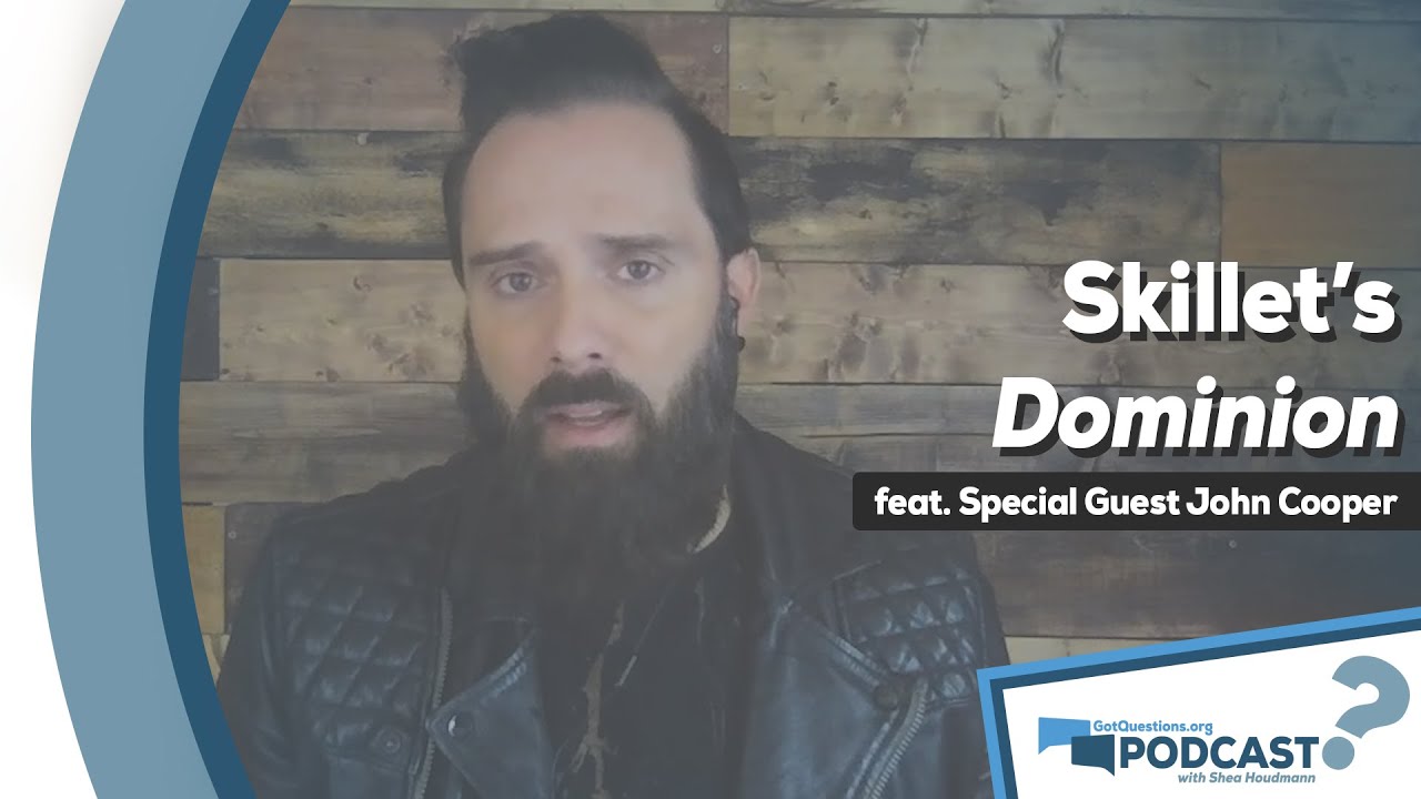 Dominion - An Interview with John Cooper (Special Edition) - GotQuestions.org Podcast Episode 64