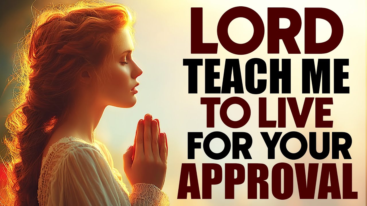 Start Your Day Seeking God’s Approval | Morning Prayer for Wisdom & Guidance