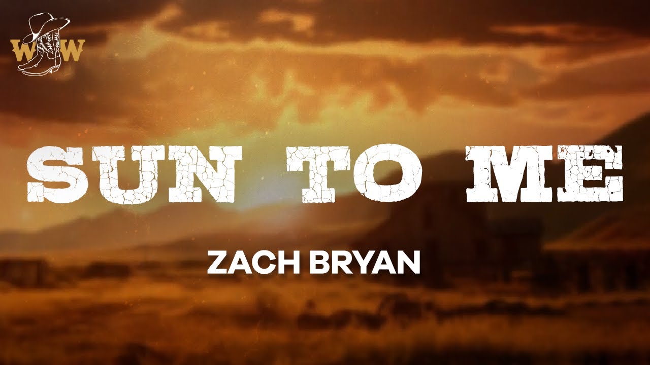 Zach Bryan - Sun to Me (Lyrics)