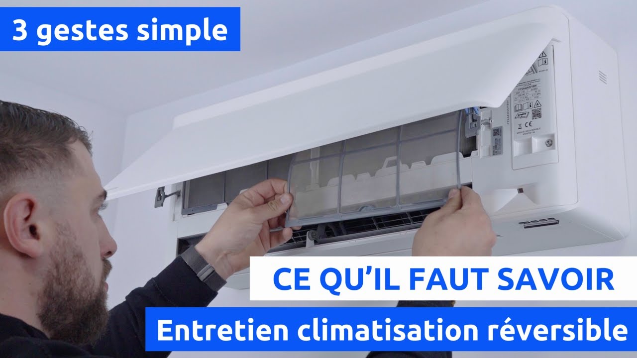 Entretien de votre climatisation réversible, 3 astuces simple (toutes marques)