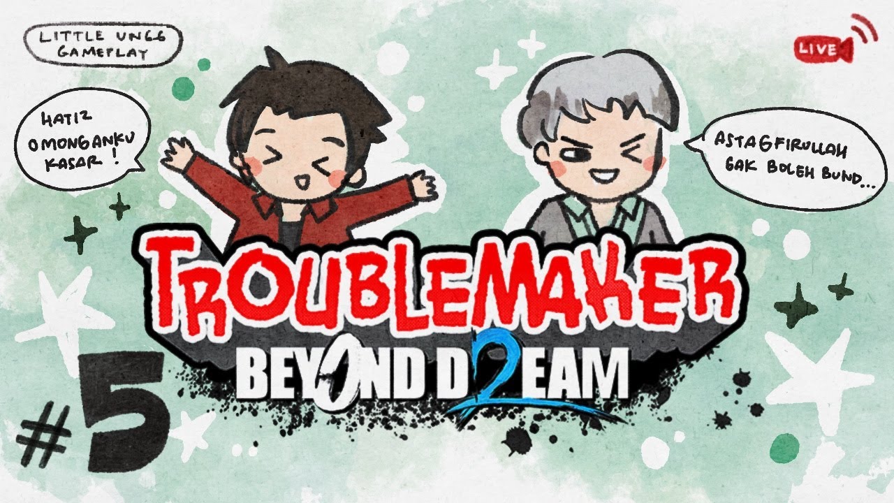 Mulai Seru! Troublemaker 2 (Part 5)