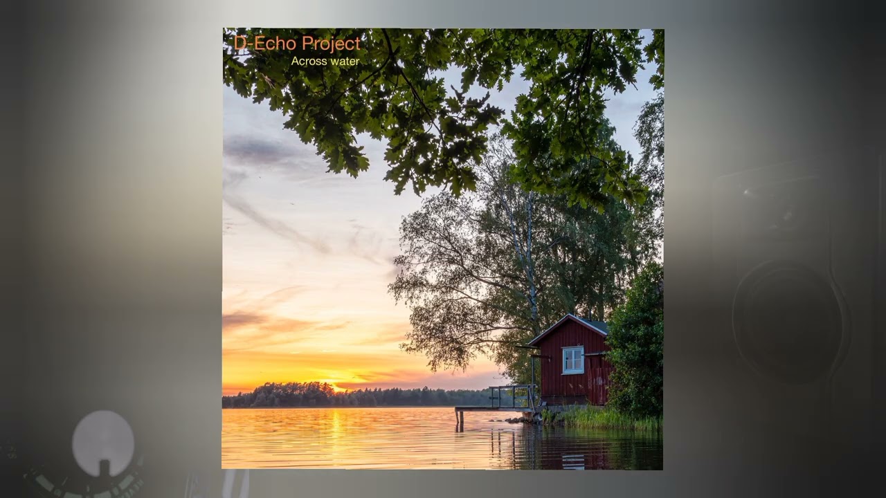 D-Echo Project - Across Water (Downtempo music)
