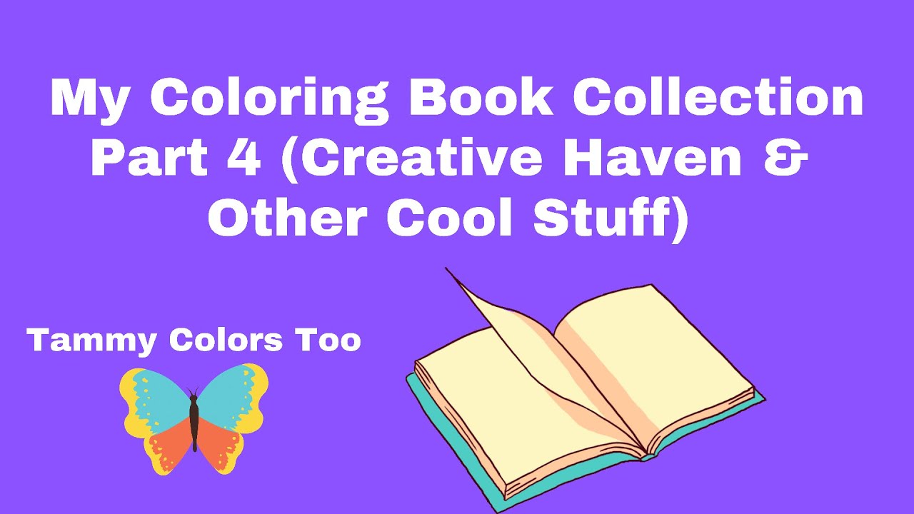 My Coloring Book Collection 2021 Part 4 (Creative Haven & Other Cool Stuff)