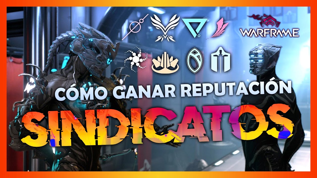 CÓMO GANAR REPUTACIÓN EN LOS SINDICATOS || WARFRAME