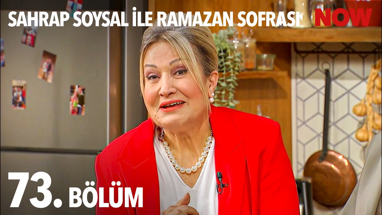 Sahrap Soysal ile Ramazan Sofrası 73. Bölüm