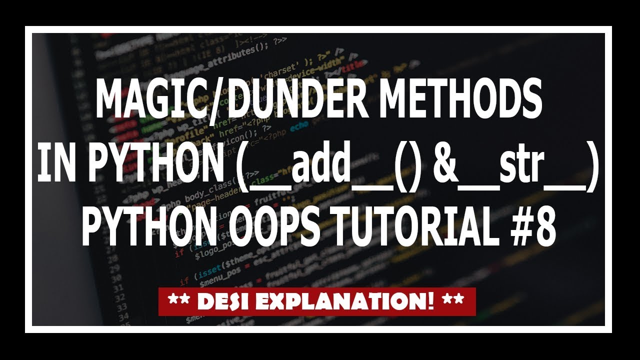 [Hindi] Magic/Dunder Methods In Python? | Object Oriented Programming Using Python Tutorial #8