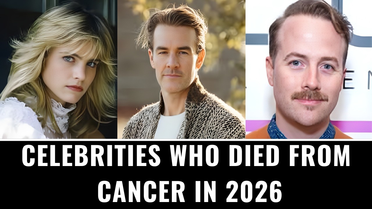 Celebrities Who Died From Cancer So Far in 2026