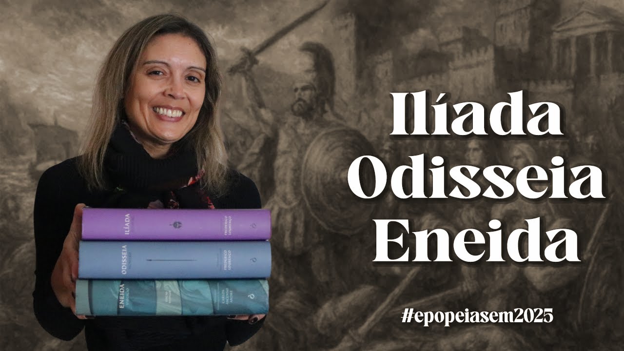 Ilíada, Odisseia e Eneida | #epopeiasem2025