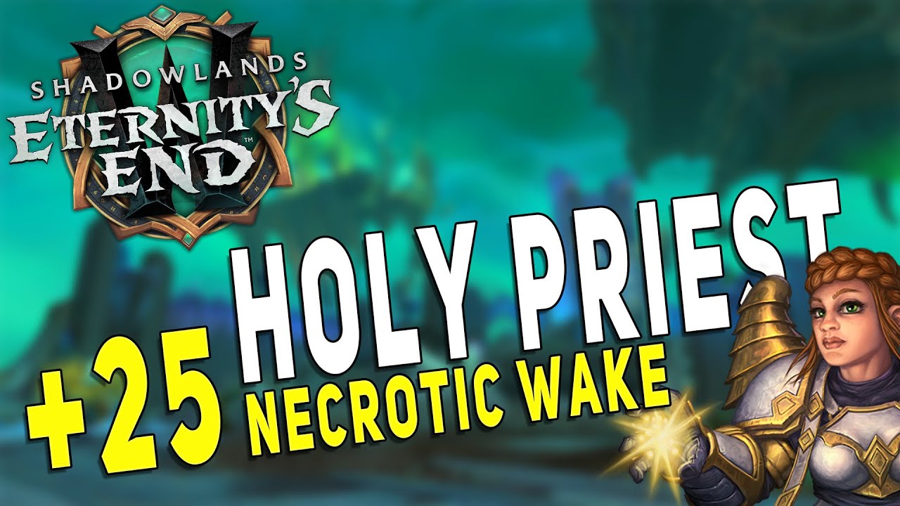 9.2.5 Holy Priest M+ Gameplay | +25 Necrotic Wake (Fortified) - WoW Shadowlands Season 3