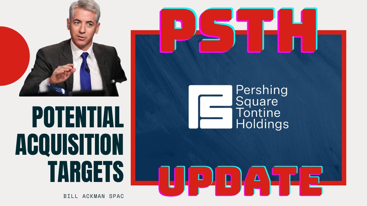 Pershing Square Tontine Holdings Merger Rumors -8 Potential Acquisition Targets for Bill Ackman SPAC