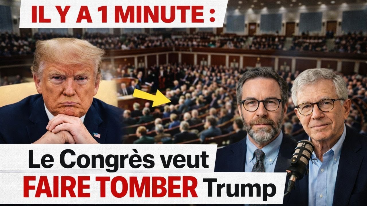 IL Y A 1 MINUTE : Le Congrès veut VIRER Trump