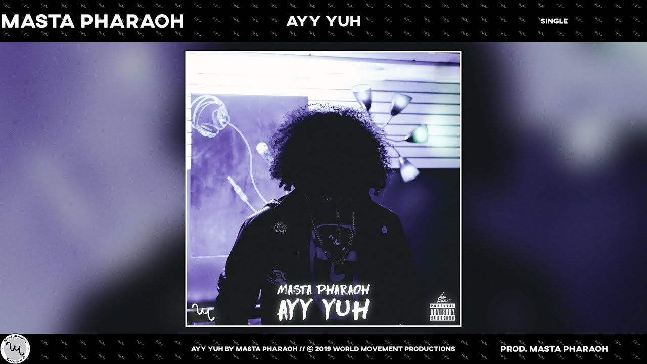 Masta Pharaoh - AYY YUH (AudioVisual)