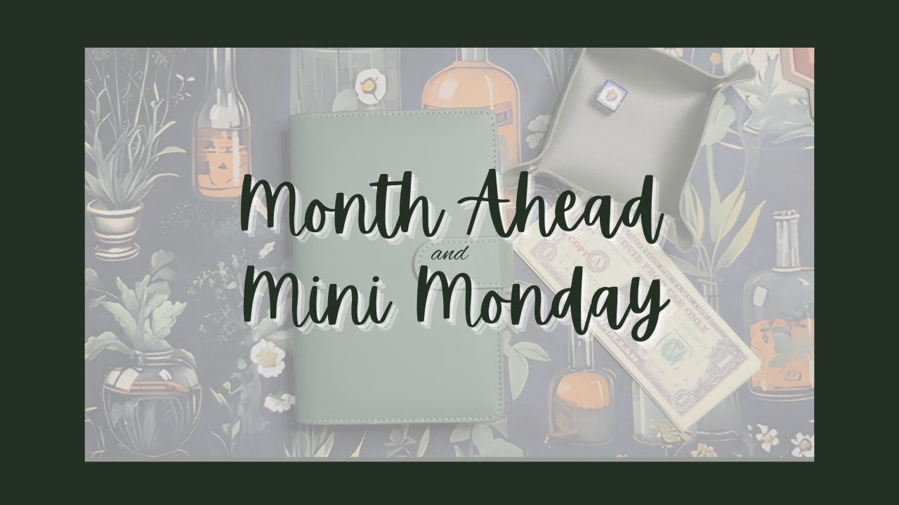 Month Ahead and Mini Monday