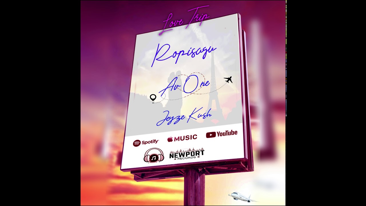 Love Trip - Ropisagu x Av One x Jeyze Kush - Prod Newport Records