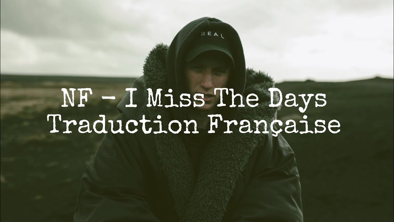 NF / I Miss The Days - Traduction Française