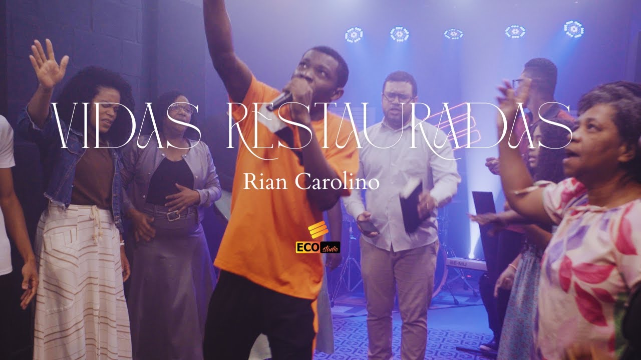 Rian Carolino - VIDAS RESTAURADAS - Clipe Oficial