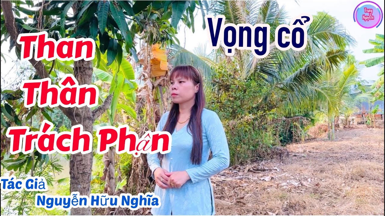 Vọng cổ Than Thân Trách Phận- Trang Nguyễn- Sáng Tác;Nguyễn Hữu Nghĩa 