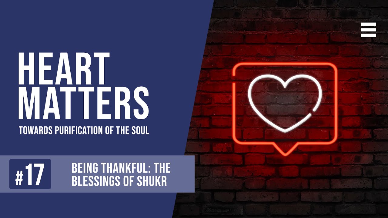 Being Thankful: The Blessings of Shukr: EP 17 - Shaykh Dr. Yasir Qadhi