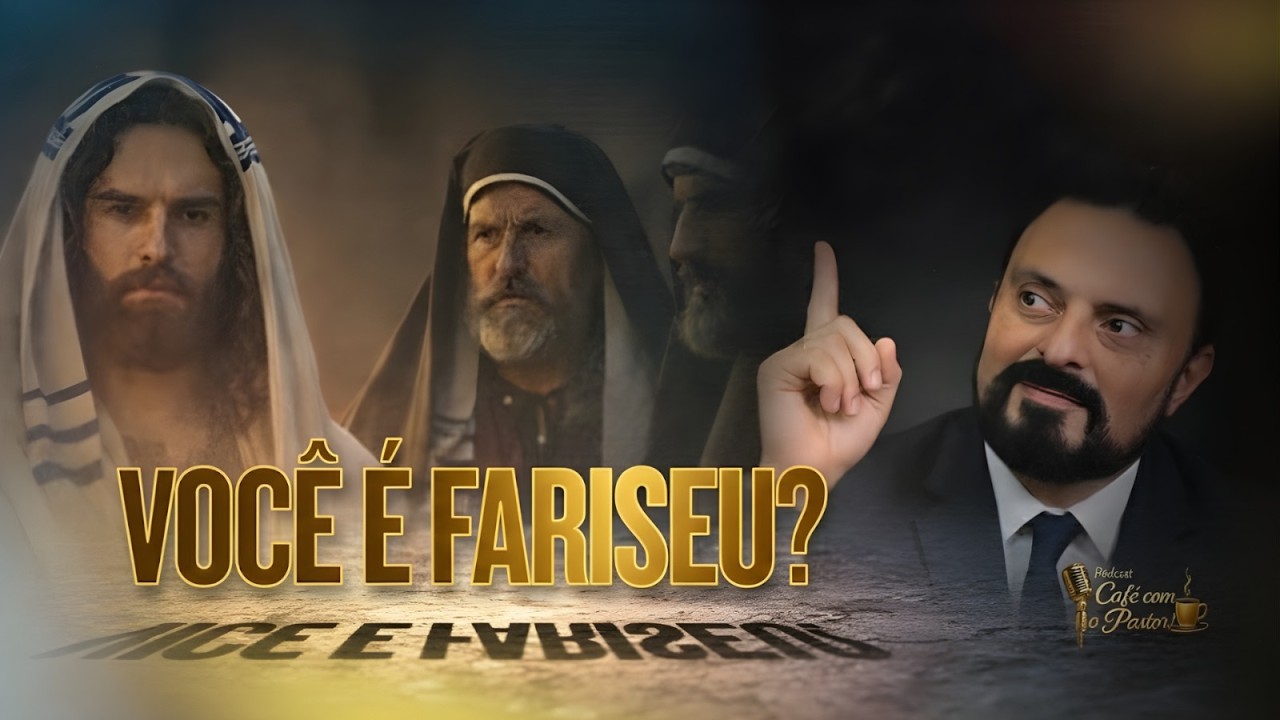 VOCÊ É FARISEU? / PODCAST - CAFÉ COM PASTOR -AP.AGNALDO FELIPE SILVA #judaismomessianico #libertação