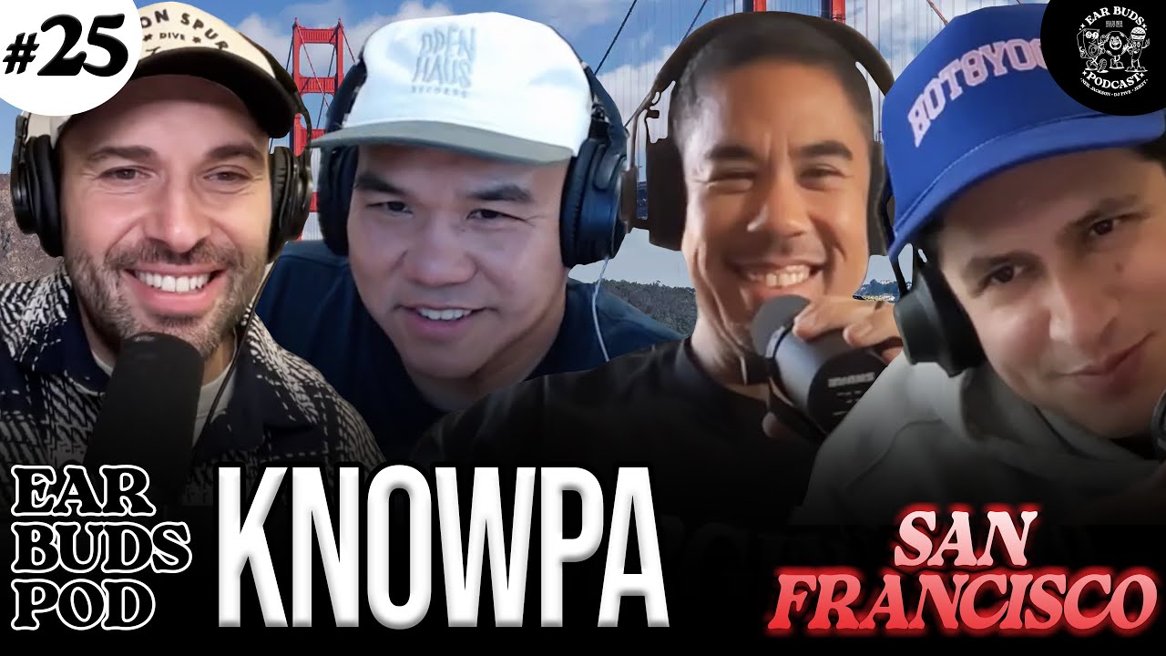 Ear Buds Podcast Episode #25 | With Knowpa Slaps (San Francisco) - Cookin’ Up the Culture