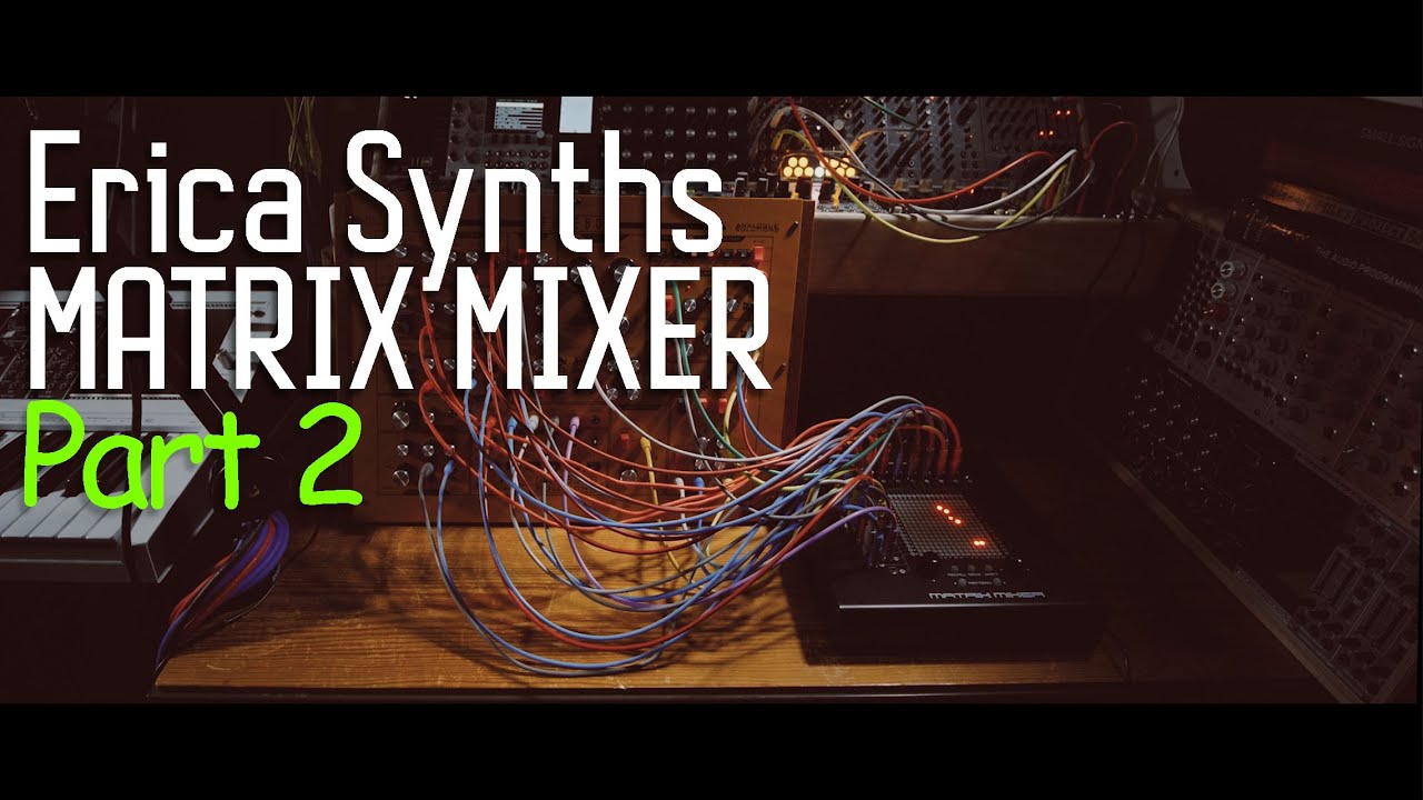 Erica Synths Matrix Mixer — Часть 2