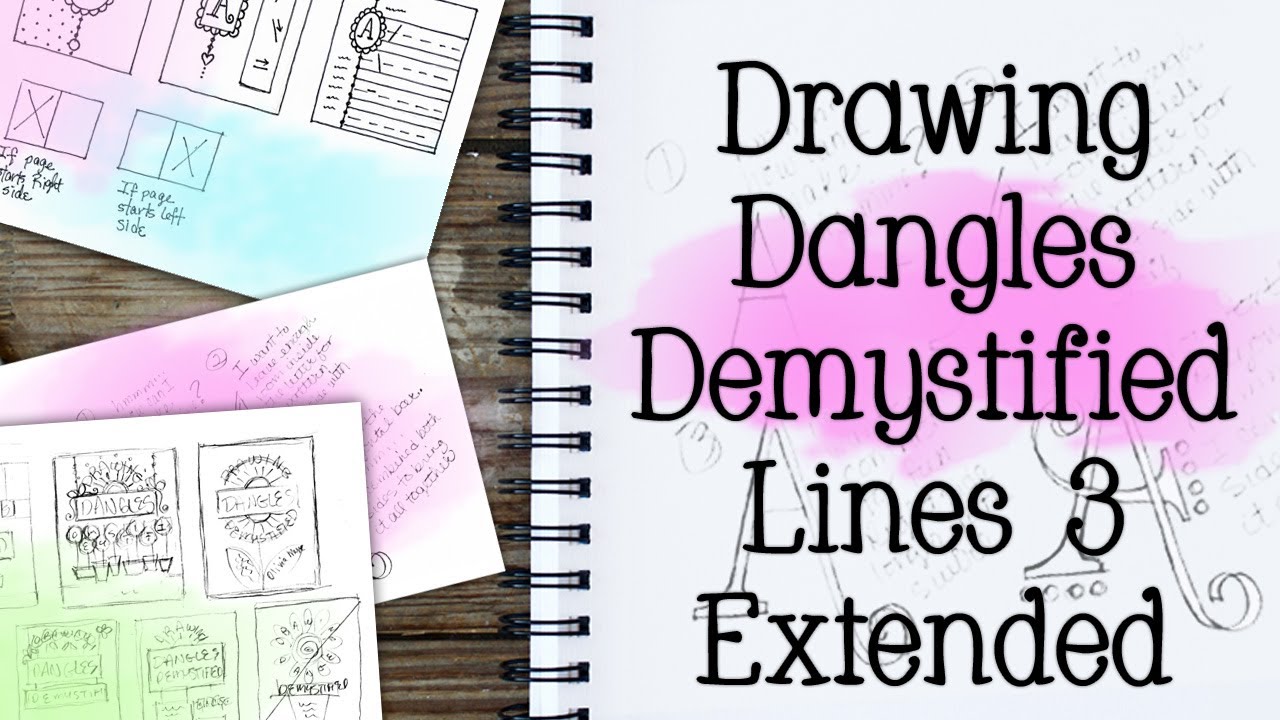 Drawing Dangles Demystified, Lines Part 3 Extended, Dangle Letter Evolution