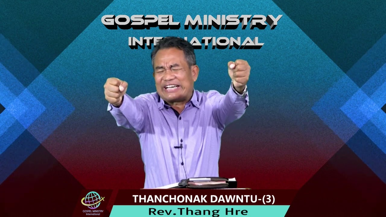 THANCHONAK DONTU (3) || Rev.Thang Hre ||