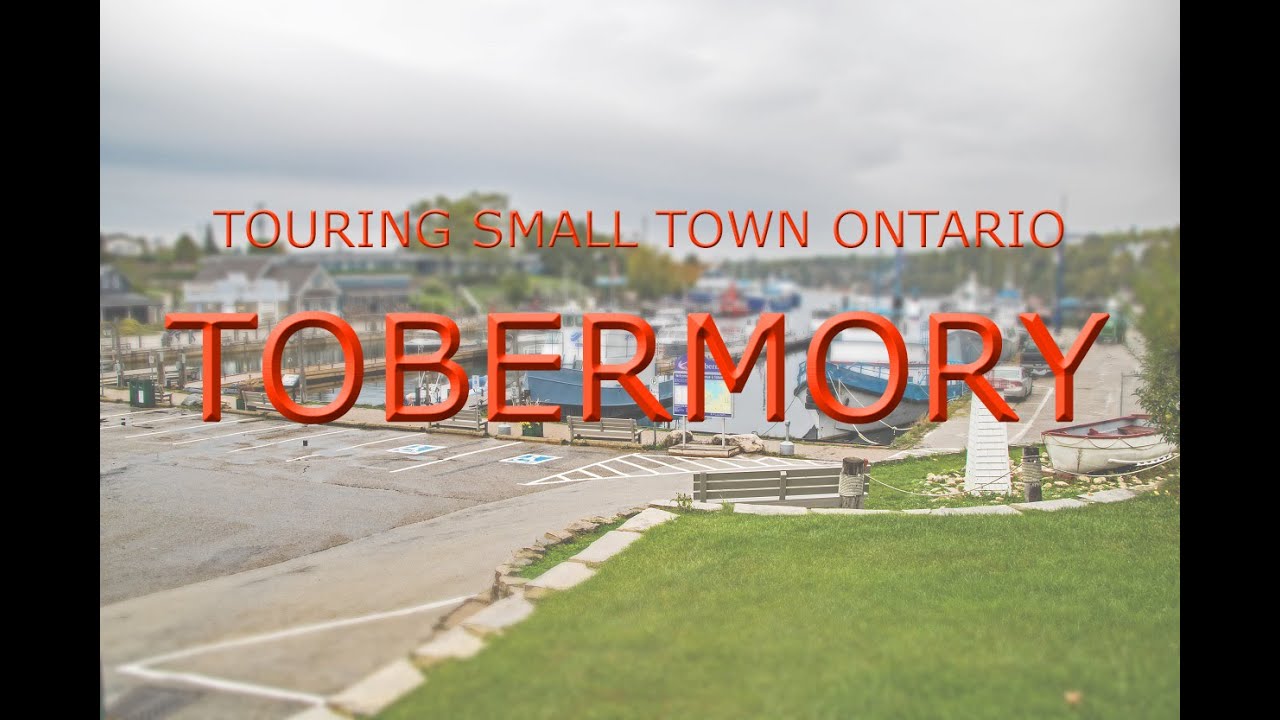 Touring Small Town Ontario: Tobermory (October, 2021)