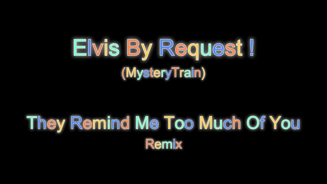 They Remind Me Too Much Of You - Remix