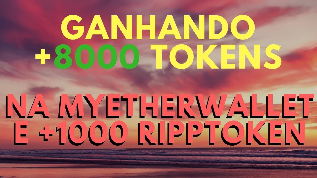 Video 00 - Ganhando +8000 Tokens na Myetherwallet e +1000 por referido RippToken!