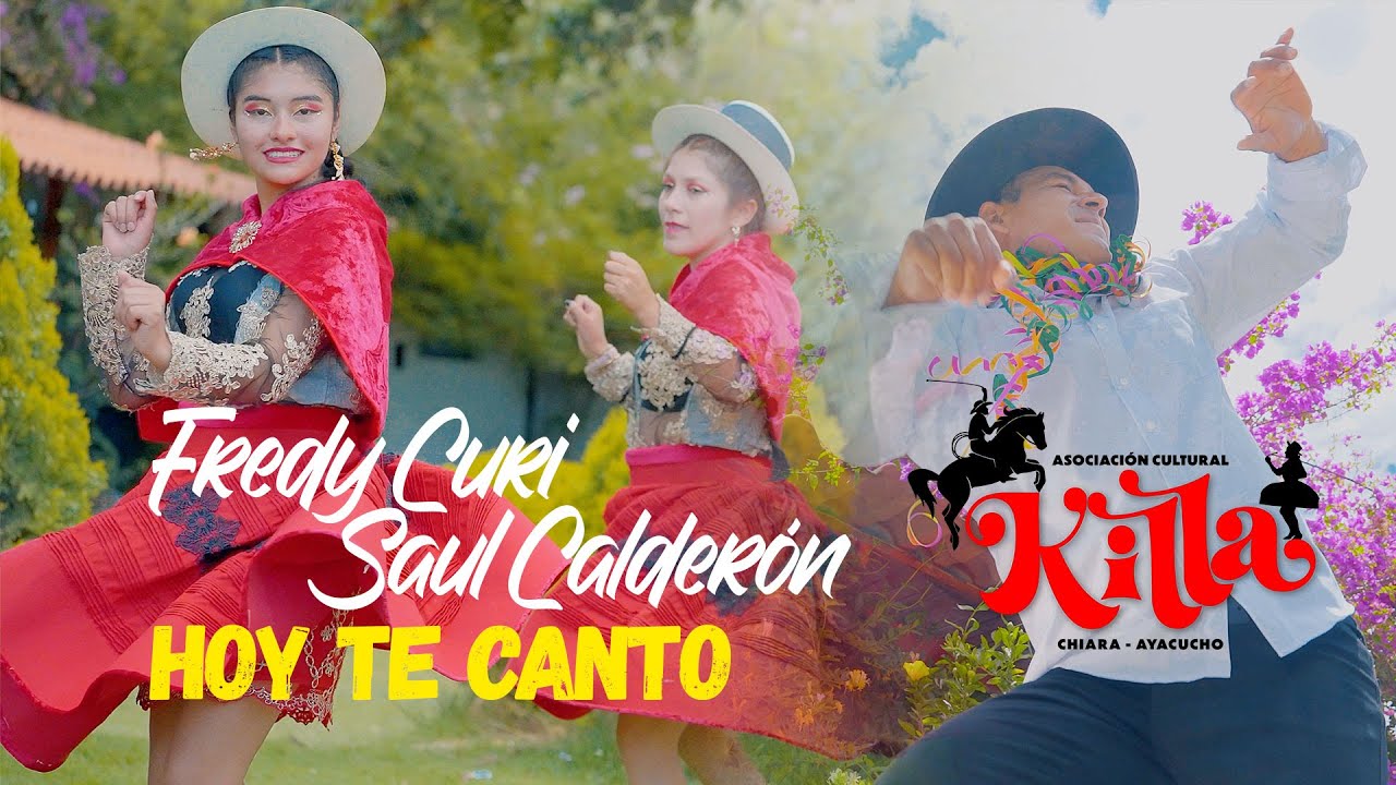 Asociación Cultural Killa - Chiara ft  Fredy Curi & Saul Calderón - Hoy te canto (Video Oficial)
