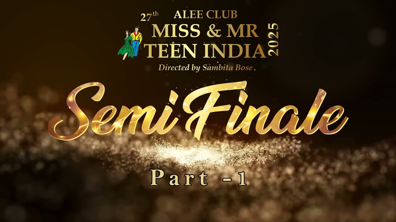 Semi Finale Part-1 | Alee Club 27th Miss and Mr Teen India 2025 | Directed by Ramp Guru Sambita Bose