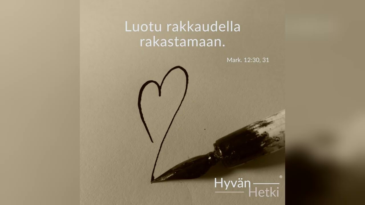 Luotu rakkaudella rakastamaan.