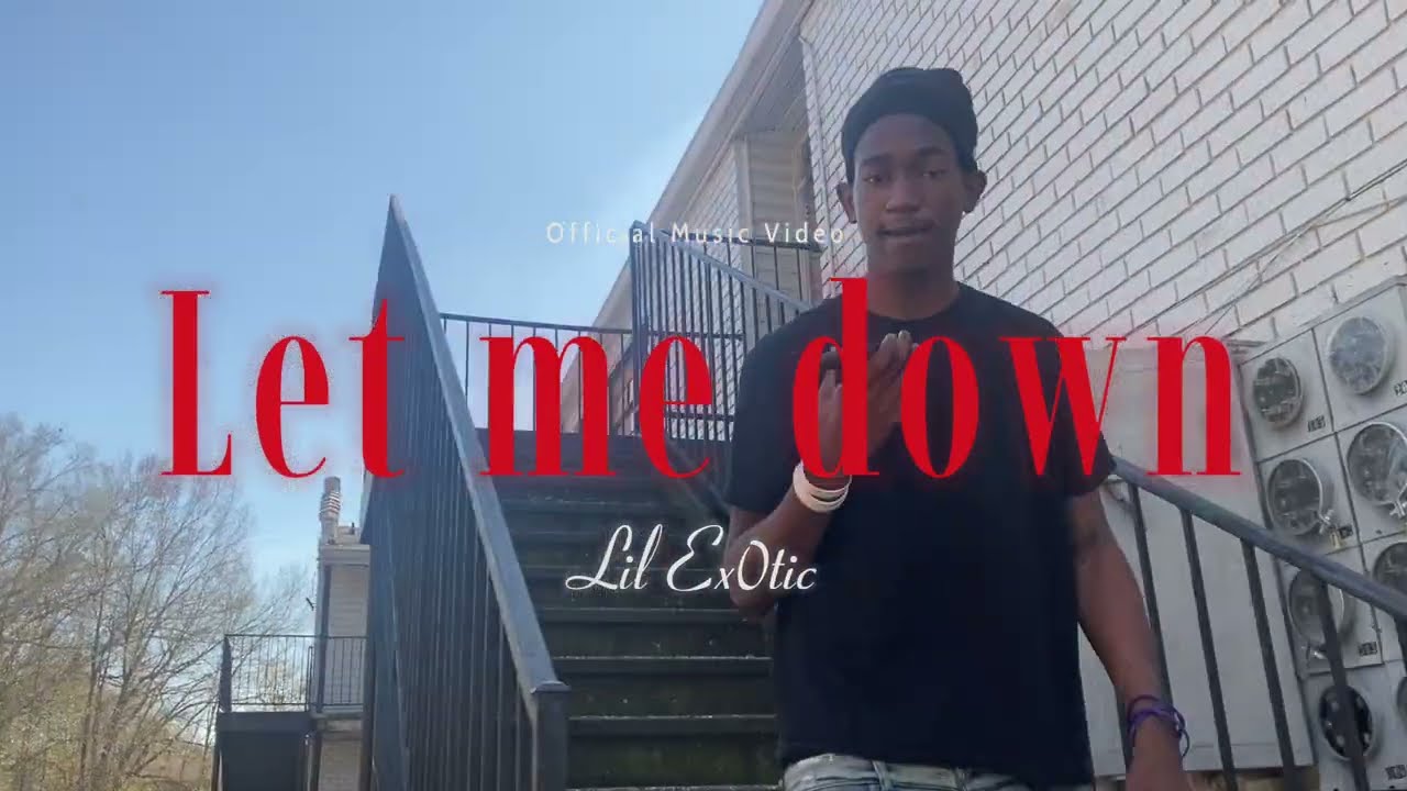 Lil Ex0tic - Let me down (Official Music Video) 