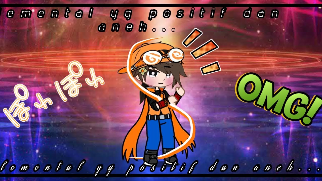 Jangan lupa di like ,shere(maaf kalau salah kata😅) judul : elemental yg positif dan aneh.//gachabbb/