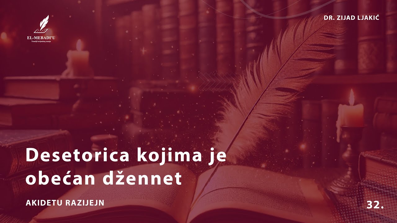 DESETORICA KOJIMA JE OBEĆAN DŽENNET - Akidetu Razijejn #32 - dr. Zijad Ljakić