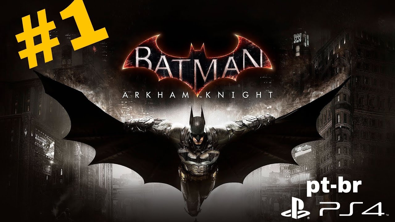 Batman Arkham Knight | O início em pt-br