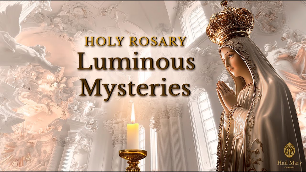 Holy Rosary - The Luminous Mysteries