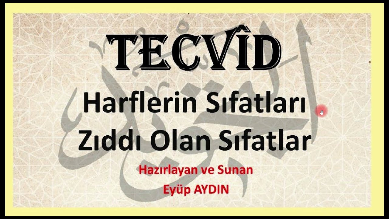 Harflerin Sıfatları/Lazımı Sıfatlar/Zıddı Olan Sıfatlar/Tecvid